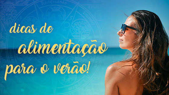 Dicas de alimentação para o verão!